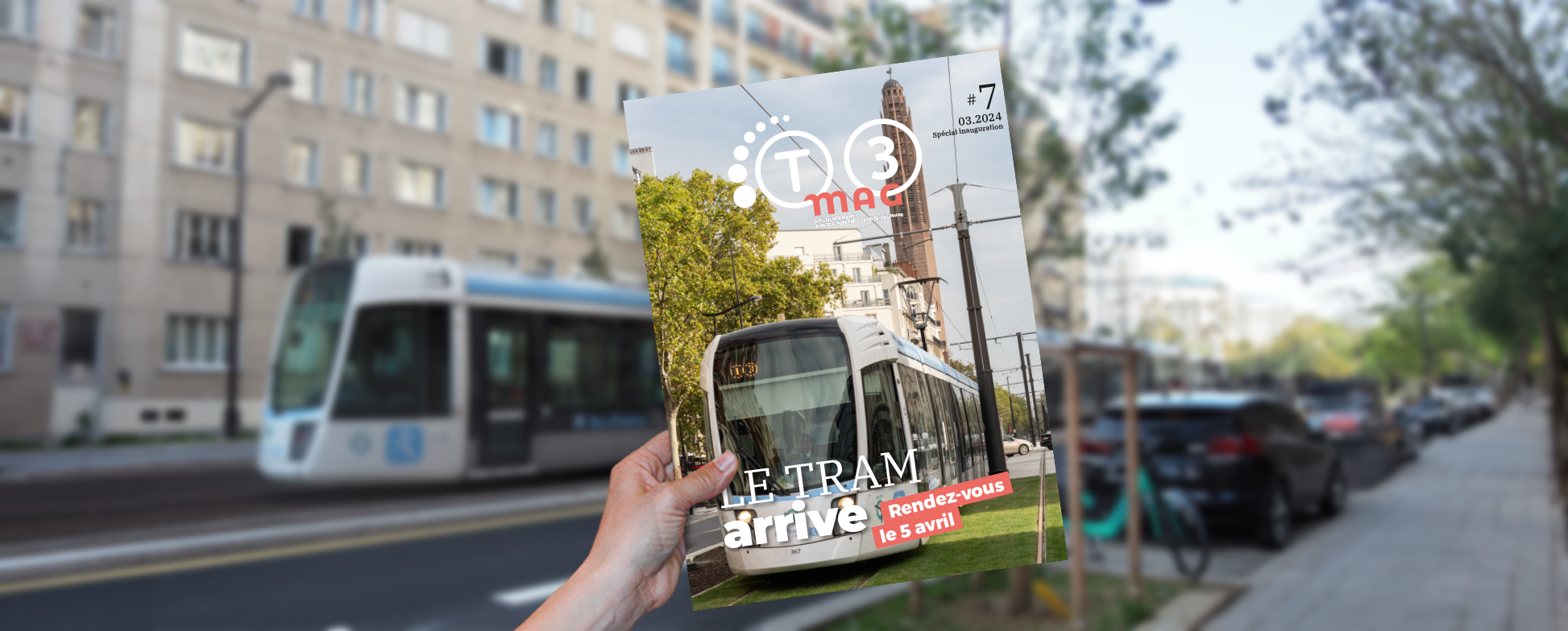 T3 Mag #7 : le tram arrive